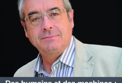 Des humains et des machines – Conférence_Lourmarin