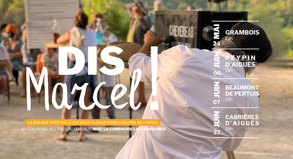 "Dis-Marcel !" - Spectacle en plein air à Grambois, Peypin d'Aigues, Beaumont de Pertuis et Cabrières d'Aigues_Grambois
