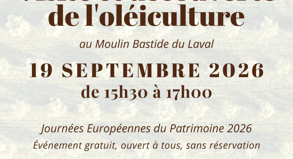 Visite et découverte de l’oléiculture au Moulin Bastide du Laval